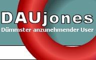 DAU Jones - dau geschichten - dmmster anzunehmender User